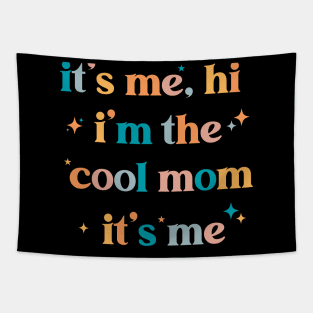 It's me Hi I'm the cool mom it's me mother's day Tapestry