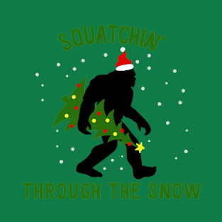 Squatchin Through The Snow T-Shirt