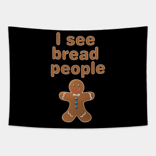 I see Bread People Tapestry