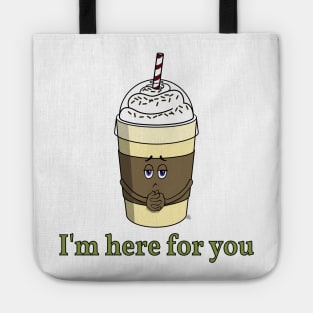 Coffee To Go With Whipped Cream - I'm Here For You Tote