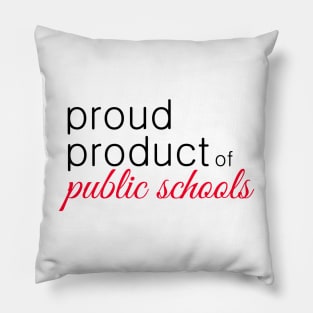 Proud Product of Public Schools- red Pillow