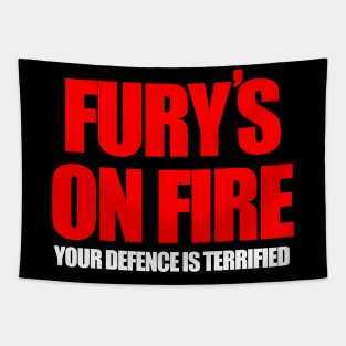 FURY'S ON FIRE YOUR DEFENCE IS TERRIFIED Tapestry