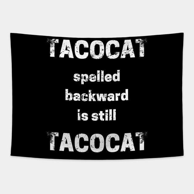 Tacocat Spelled Backward Is Still Tacocat Tapestry by maxdax