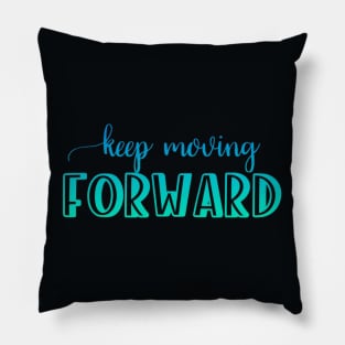 Keep moving forward Pillow