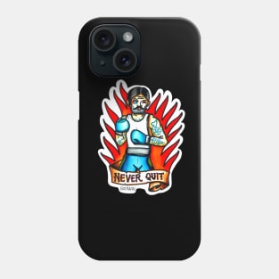 Never Quit Phone Case