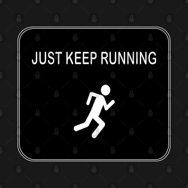 just keep running by In_Design_We_Trust