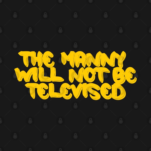 The Manny Will Not Be Televised by natashawilona