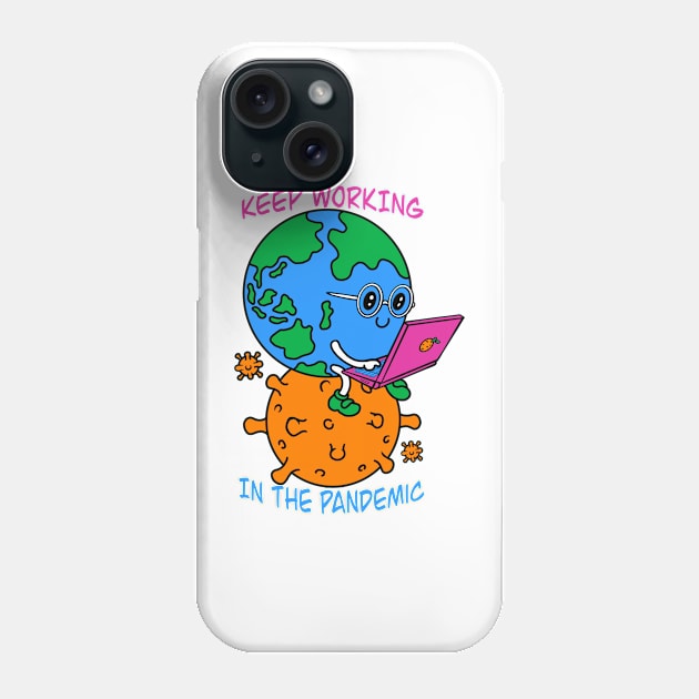 Keep working in the pandemic Phone Case by Nivira