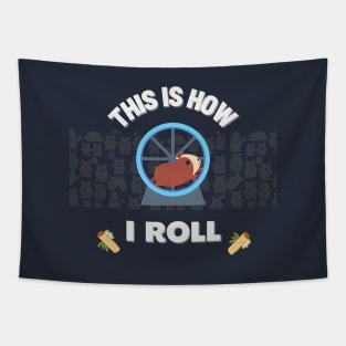 This Is How I Roll Hamster | Funny Pun | Punny | Cute Hamster Tapestry