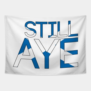 STILL AYE, Pro Scottish Independence Saltire Flag Text Slogan Tapestry