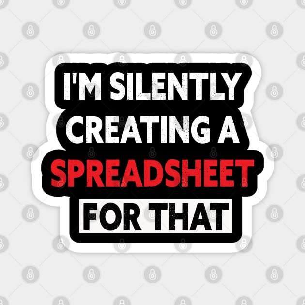 I'm Silently Creating A Spreadsheet For That Magnet by chidadesign