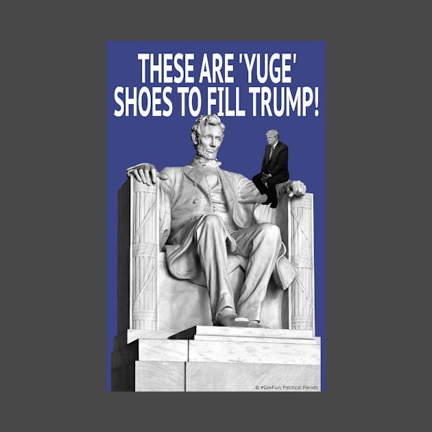 YUGE Shoes to Fill by govfun