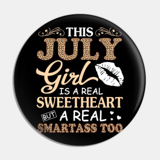 This July Girl Is A Real Sweetheart A Real Smartass Too Pin