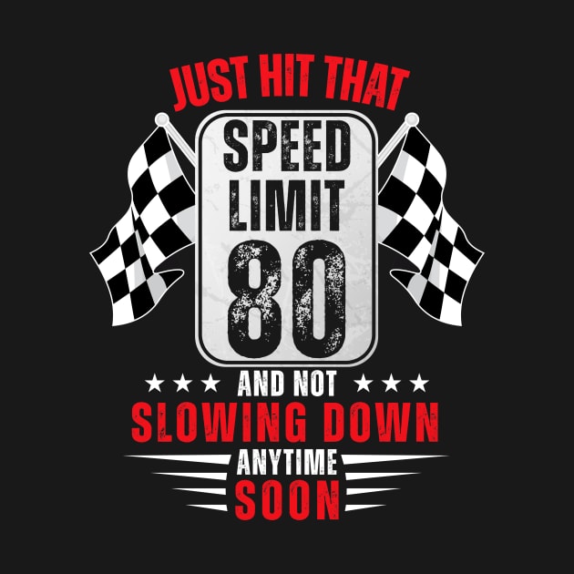 80th Birthday Speed Limit Sign 80 Years Old Racing by HollyDuck