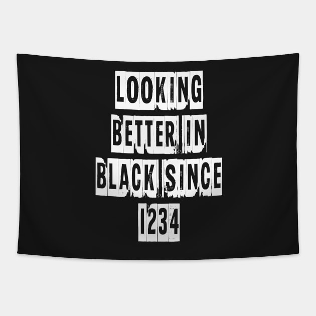 Looking Better In Black Since 1234 [White] Tapestry by alexbookpages