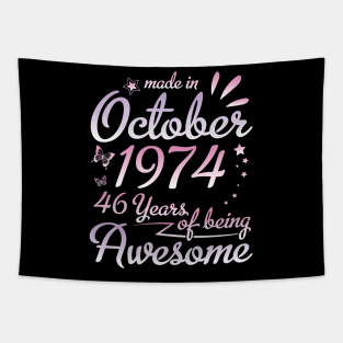 Made In October 1974 Happy Birthday 46 Years Of Being Awesome To Me Nana Mom Aunt Sister Daughter Tapestry