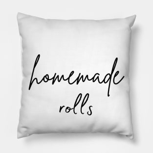 Homemade Rolls, Funny Thanksgiving Day Pillow