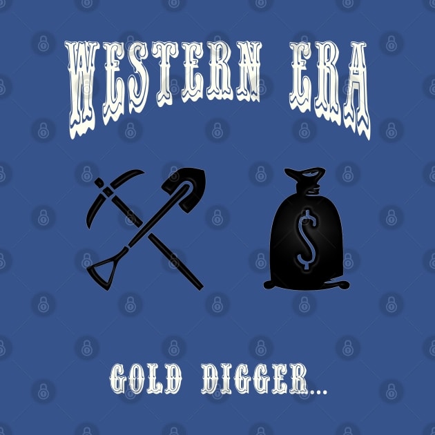 Western Era - Gold Digger by The Black Panther