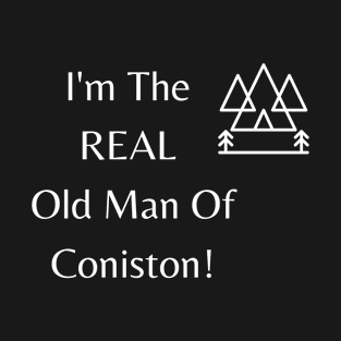 Real Old Man Of Coniston! T-Shirt