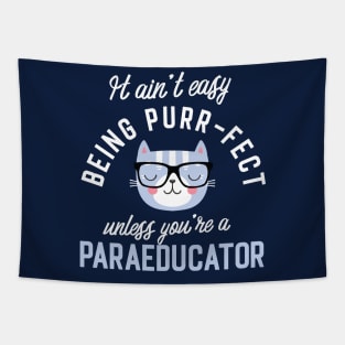 Paraeducator Cat Lover Gifts - It ain't easy being Purr Fect Tapestry