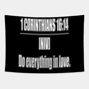 Bible Verse 1 Corinthians 16:14 NIV Tapestry