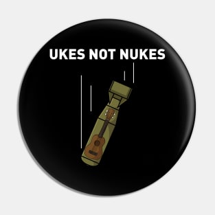 Ukes Not Nukes Pin