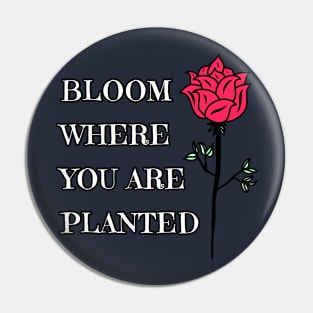 Bloom Where You Are Planted Pin