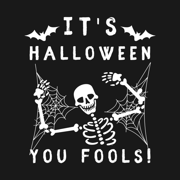 It's Halloween you Fools by NICHE&NICHE