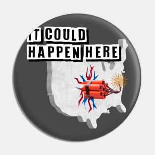 It Could Happen Here Pin