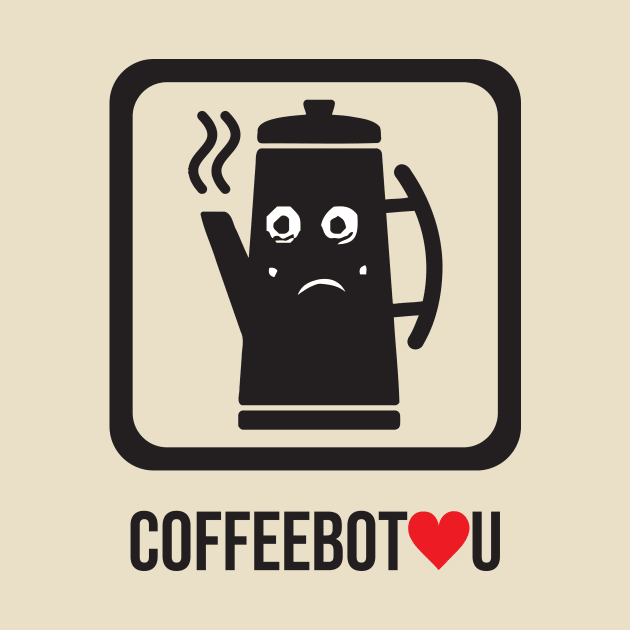 CoffeeBot Loves You by BuzzBenson