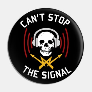 Can't Stop The Signal - Open Source, Internet Piracy, Anti Censorship Pin