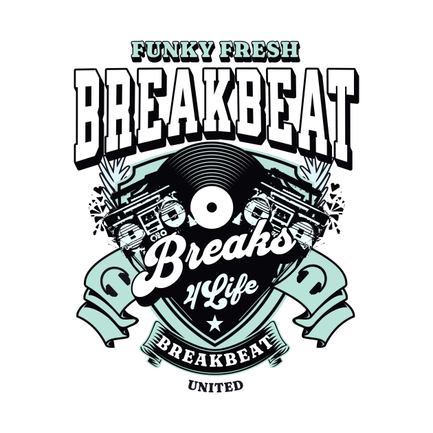 BREAKBEAT - Funky Fresh 4 life (slate/blue) by DISCOTHREADZ 