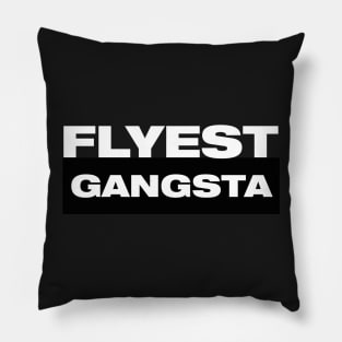 Flyest Gangsta Pillow