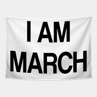 i am march Tapestry