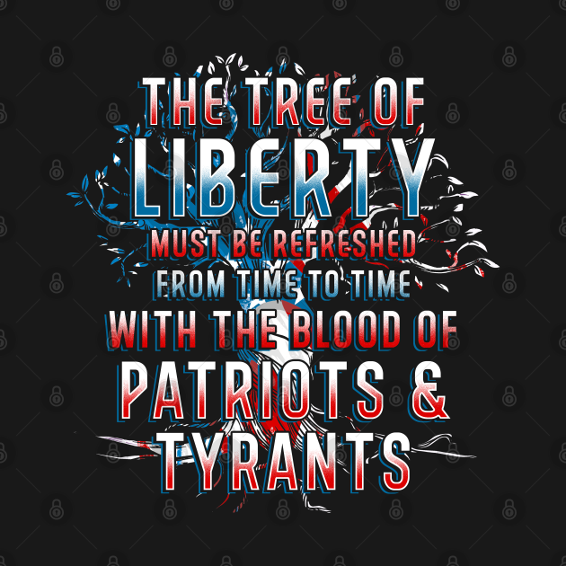 The Tree Of Liberty Thomas Jefferson  Tree Of Liberty  TShirt