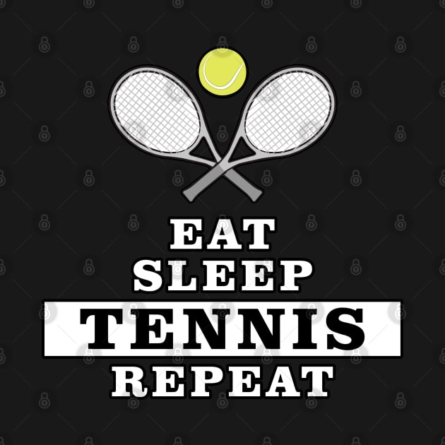 Eat, Sleep, Tennis, Repeat by DesignWood-Sport