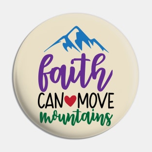 Faith can move Mountains Pin