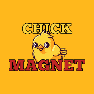 Chick Magnet T-Shirt