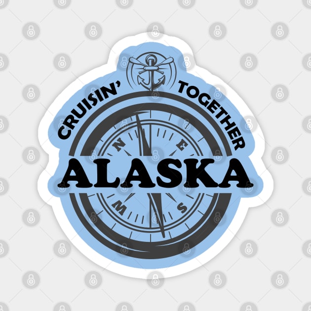 CRUISIN TOGETHER - ALASKA Magnet by nurkaymazdesing