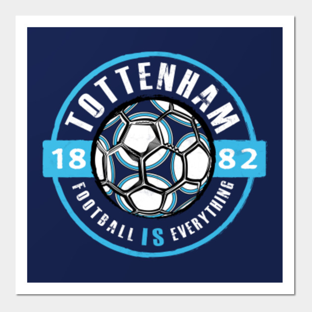 Football Is Everything Tottenham Fc Vintage Tottenham Hotspur Posters And Art Prints Teepublic