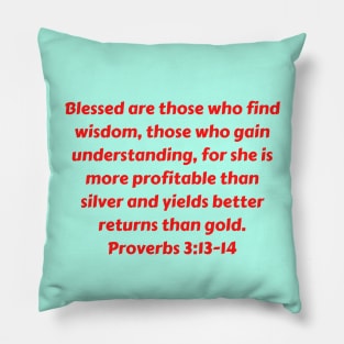 Bible Verse Proverbs 3:13-14 Pillow