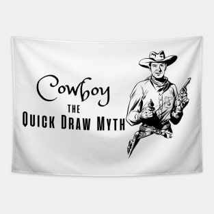 Cowboy the quick draw myth Tapestry