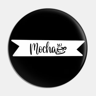 Mocha - Retro Vintage Coffee Typography - Gift Idea for Coffee Lovers and Caffeine Addicts Pin