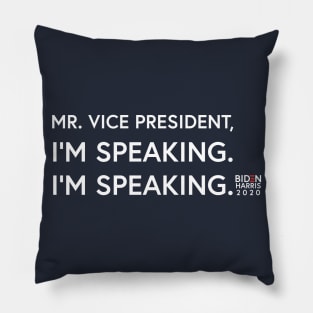 "Mr. Vice President, I'm Speaking. I'm Speaking." 2020 Vice Presidential Debate Joe Biden Kamala Harris Pillow