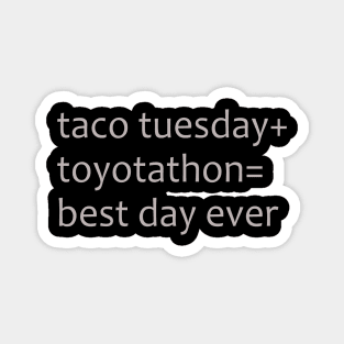 Taco Tuesday Toyotathon Best Day Ever Magnet