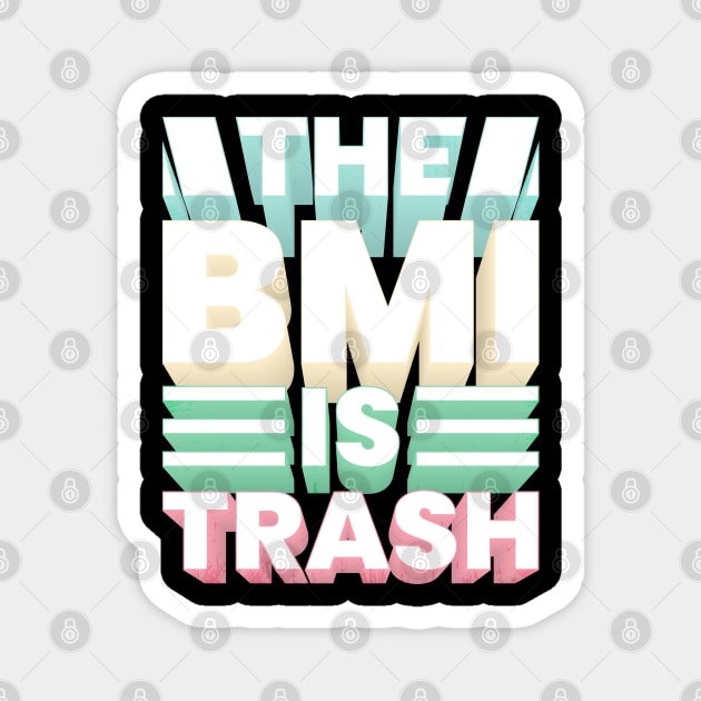 The BMI is trash Magnet by yphien