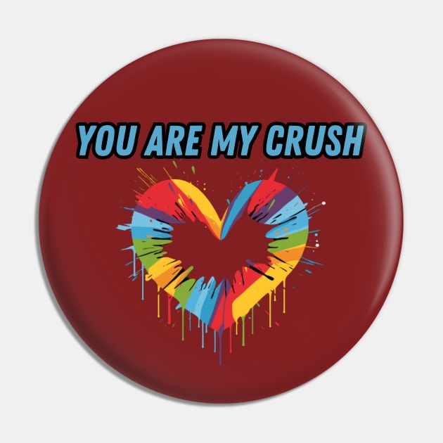 You Are My Crush, valentines day, minimalistic, LGBT Pin by Pattyld
