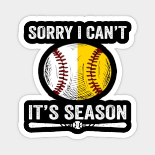 Sorry I Can't It's Season Softball Baseball Magnet