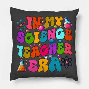 In My Science Teacher Era - Fun and Stylish Educator Design Pillow