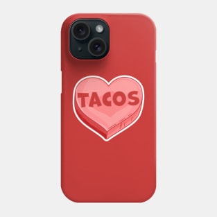 Tacos Are My Valentine - Valentine's Day Candy Heart Lover Phone Case